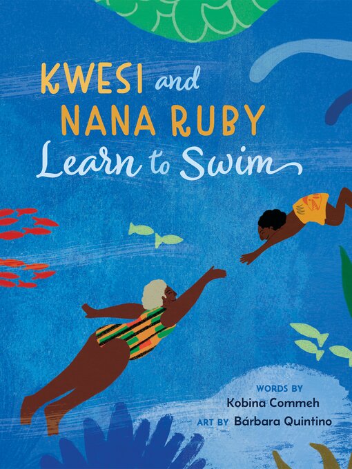 Title details for Kwesi and Nana Ruby Learn to Swim by Kobina Commeh - Available